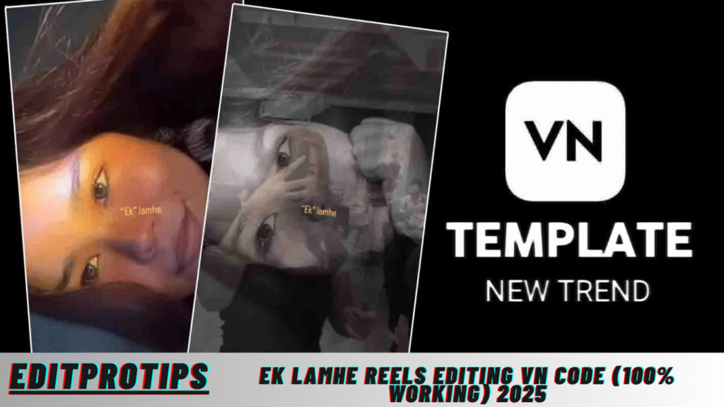 Ek Lamhe Reels Editing Vn Code (100% Working) 2025 Ek Lamhe Reels Editing Vn Code (100% Working) 2025