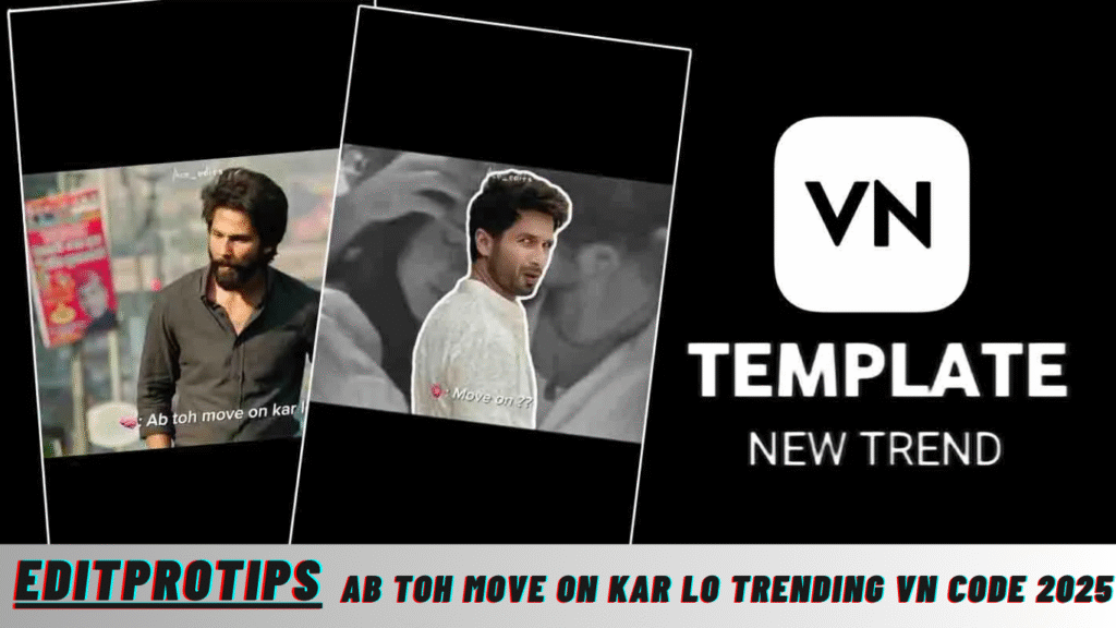 Ab Toh Move On Kar Lo Trending Vn Code 2025