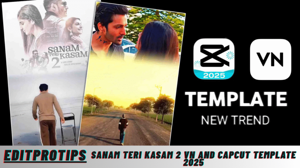 Sanam Teri Kasam 2 Vn And Capcut Template 2025