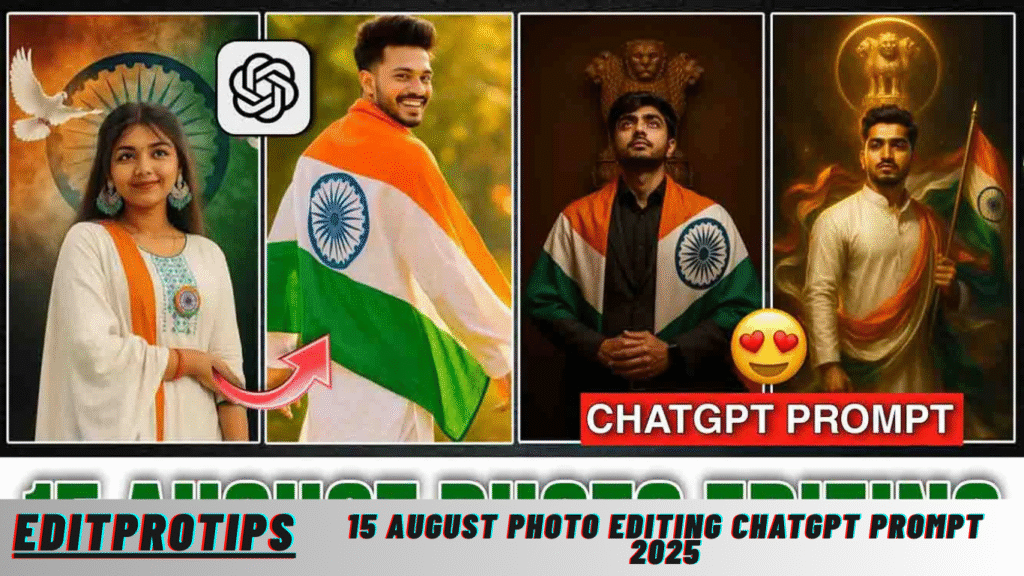 15 August Photo Editing Chatgpt Prompt 2025 15 August Photo Editing Chatgpt Prompt 2025