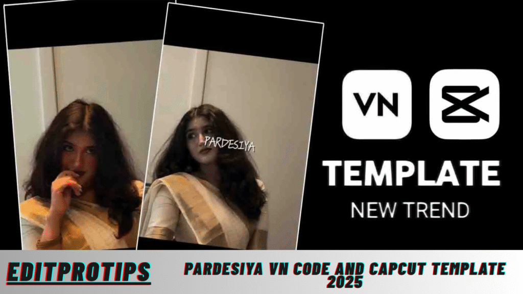 Pardesiya Vn Code And Capcut Template 2025 Pardesiya Vn Code And Capcut Template 2025