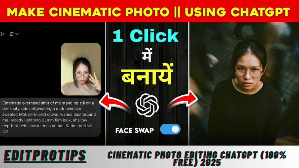 Cinematic Photo Editing ChatGpt (100% FREE) 2025 Cinematic Photo Editing ChatGpt (100% FREE) 2025