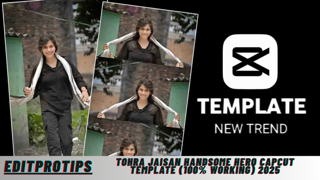Tohra Jaisan Handsome Hero Capcut Template (100% Working) 2025 Tohra Jaisan Handsome Hero Capcut Template (100% Working) 2025