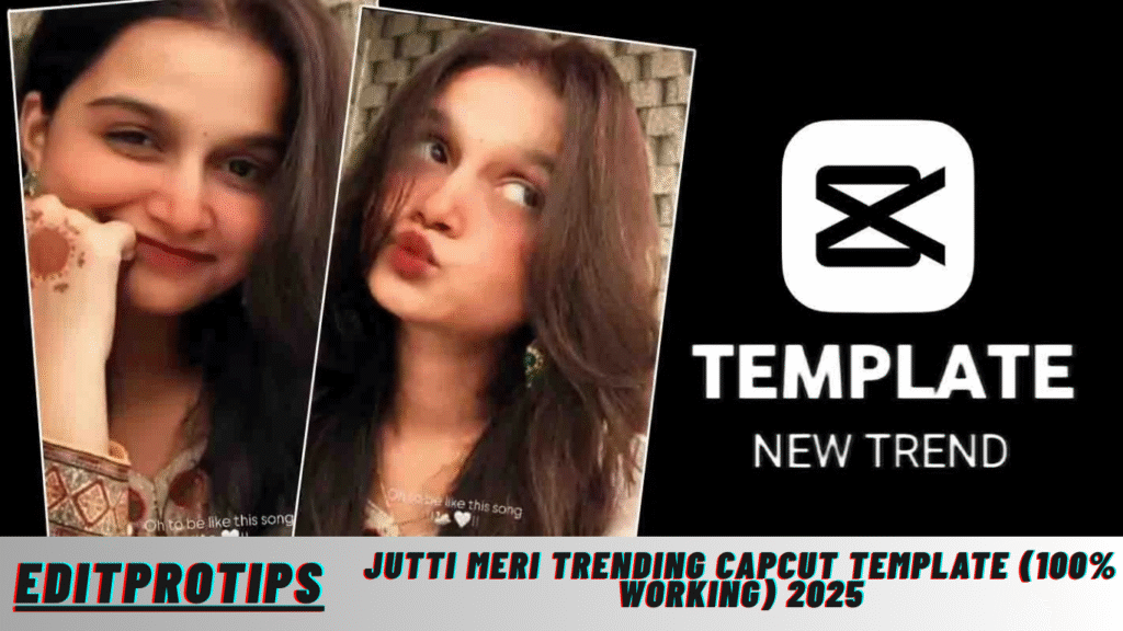 Jutti Meri Trending Capcut Template (100% Working) 2025 Jutti Meri Trending Capcut Template (100% Working) 2025