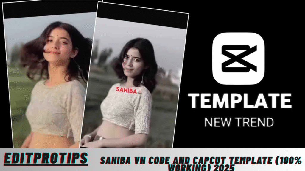 Sahiba Vn Code And Capcut Template (100% Working) 2025 Sahiba Vn Code And Capcut Template (100% Working) 2025