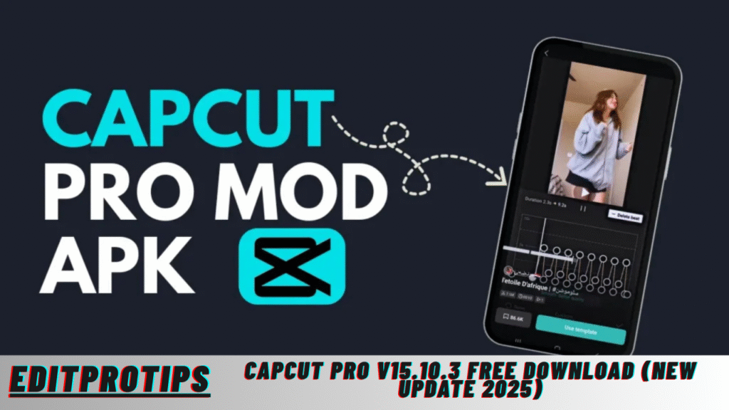 Capcut Pro V15.10.3 Free Download (New Update 2025) Capcut Pro V15.10.3 Free Download (New Update 2025)