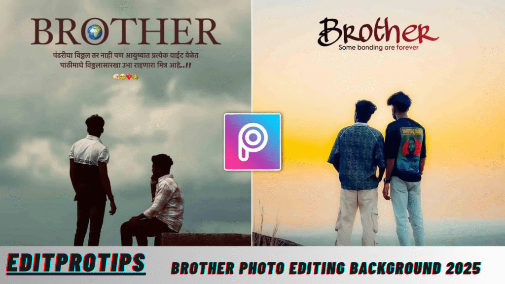 Brother Photo Editing Background 2025