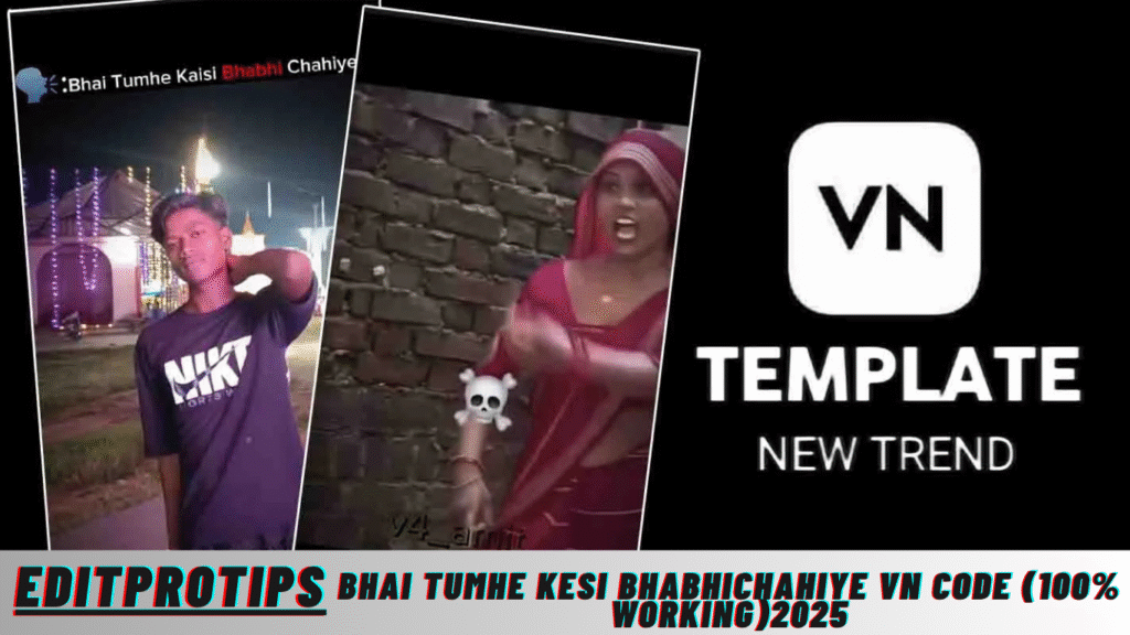 Bhai Tumhe Kesi BhabhiChahiye Vn Code (100% Working)2025