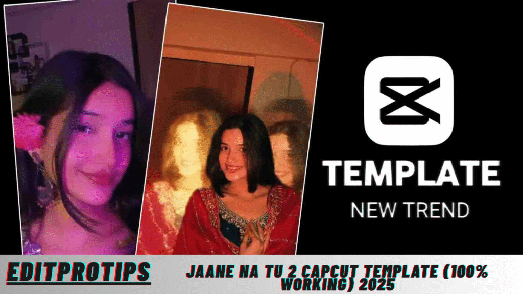 Jaane Na tu 2 Capcut Template (100% Working) 2025 Jaane Na tu 2 Capcut Template (100% Working) 2025