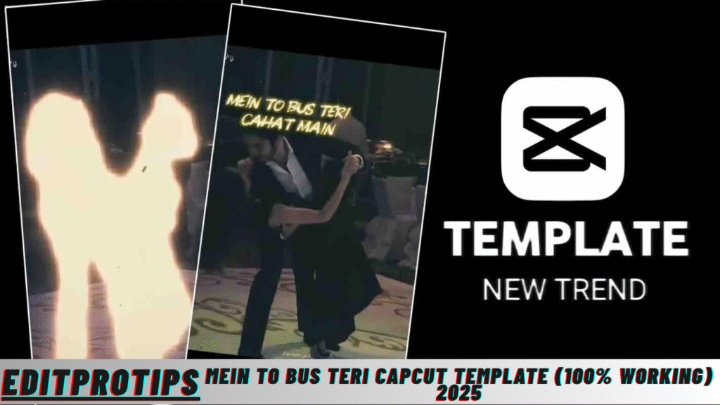 Mein To Bus Teri Capcut Template (100% Working) 2025 Mein To Bus Teri Capcut Template (100% Working) 2025