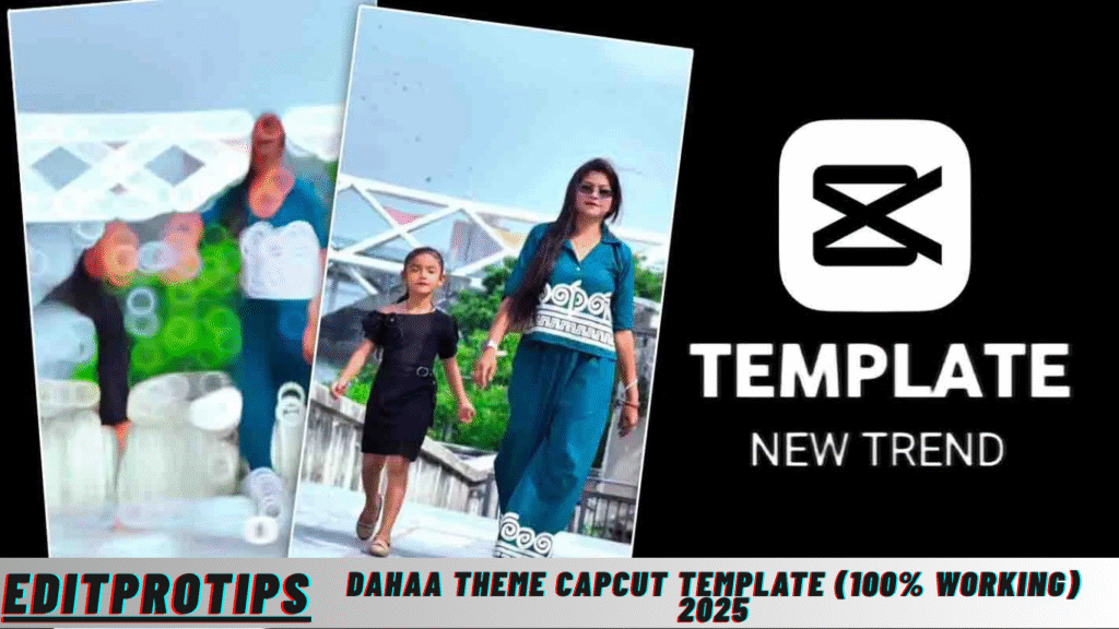 Dahaa Theme Capcut Template (100% Working) 2025