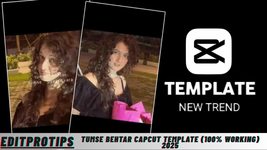 Tumse Behtar Capcut Template (100% Working) 2025