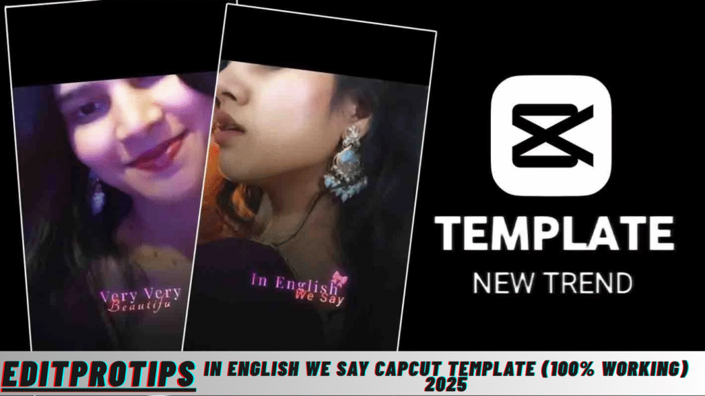 In English We Say Capcut Template (100% Working) 2025 In English We Say Capcut Template (100% Working) 2025