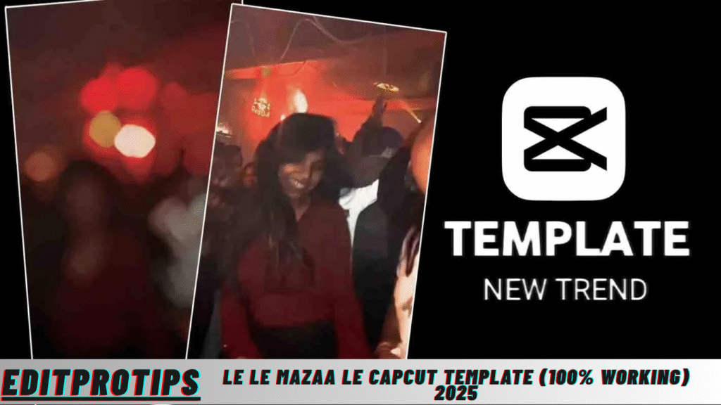 Le Le Mazaa Le Capcut Template (100% Working) 2025