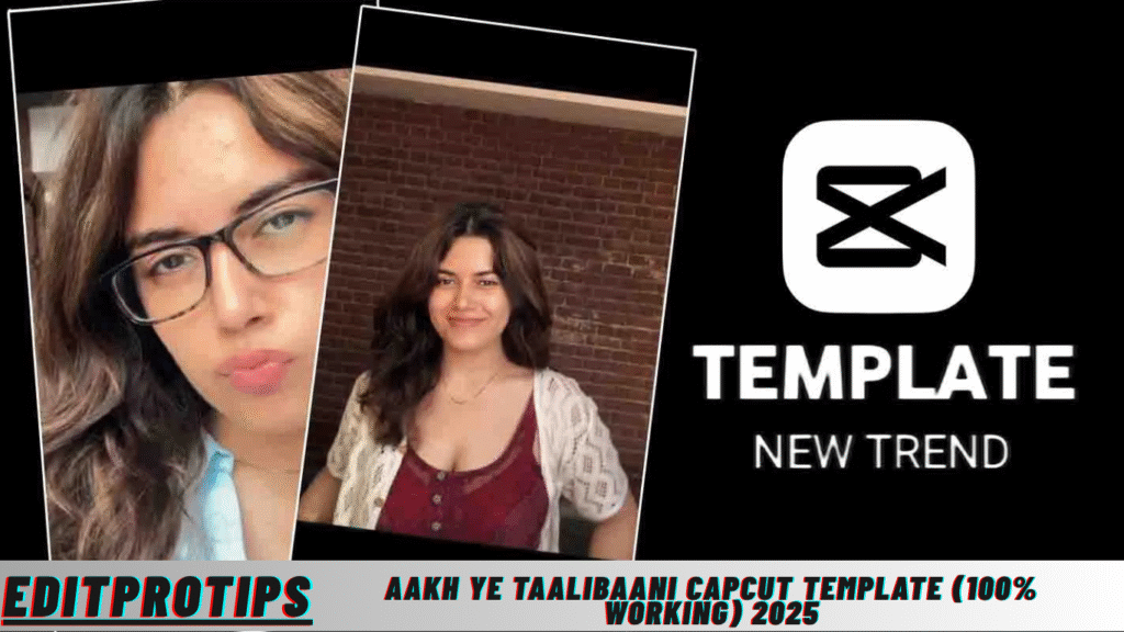 Aakh Ye Taalibaani Capcut Template (100% Working) 2025