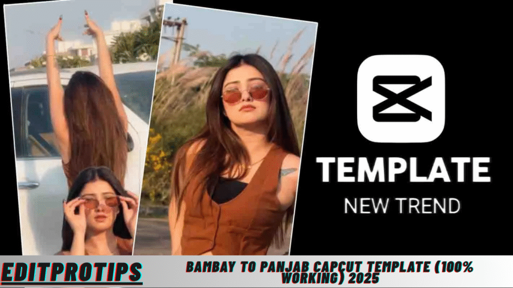 Bambay To Panjab Capcut Template (100% Working) 2025
