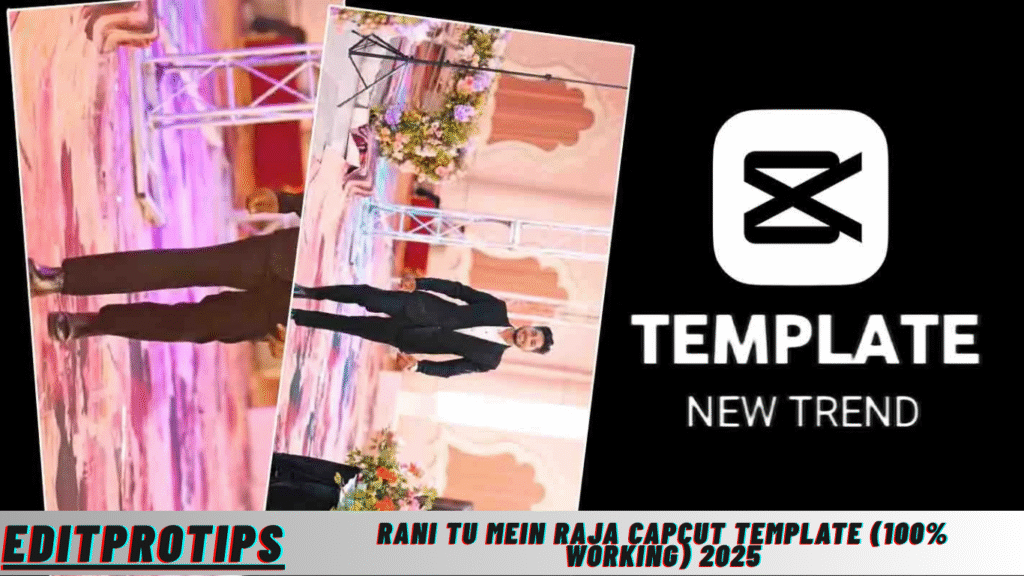 Rani Tu Mein raja Capcut Template (100% Working) 2025