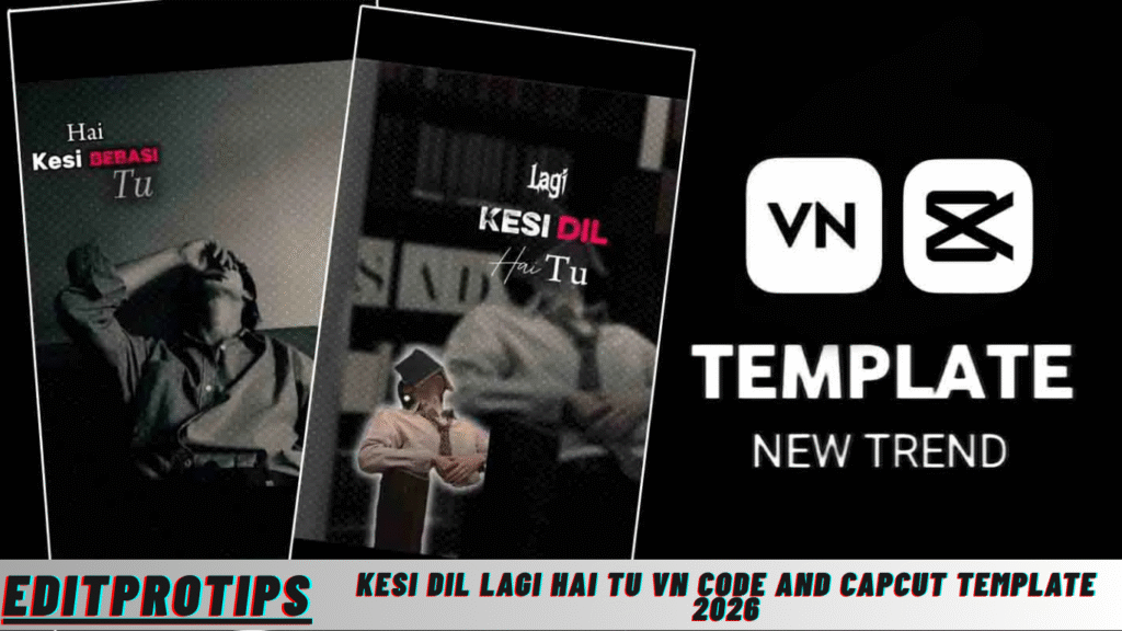 Kesi Dil Lagi Hai tu Vn Code And Capcut Template 2026 Kesi Dil Lagi Hai tu Vn Code And Capcut Template 2026