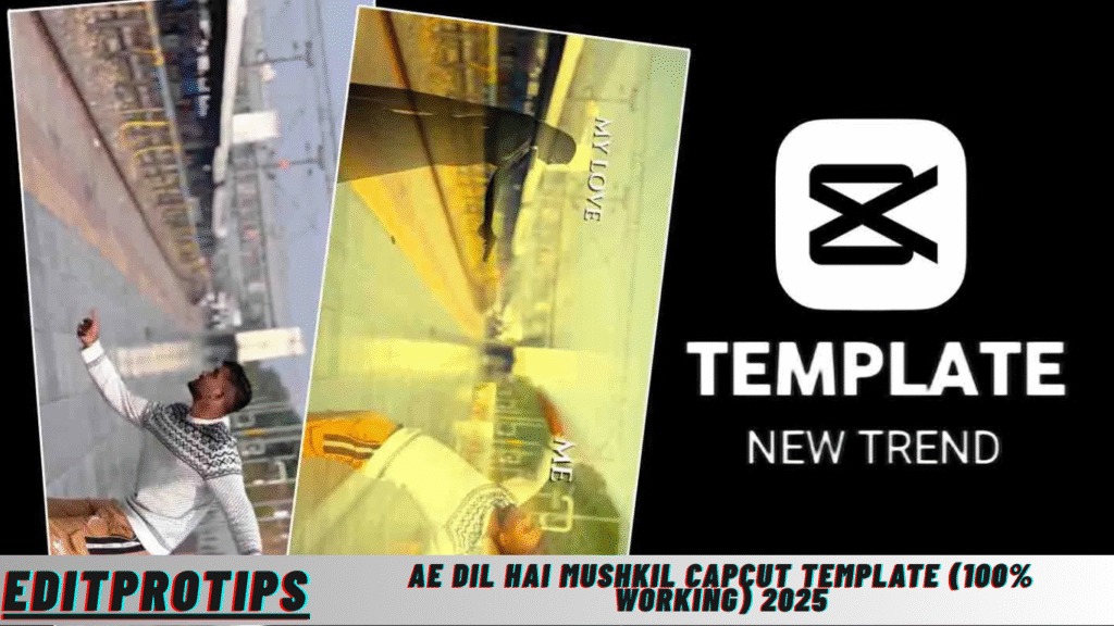 Ae Dil Hai Mushkil Capcut Template (100% Working) 2025