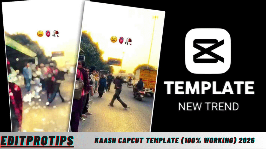 Kaash Capcut Template (100% Working) 2026